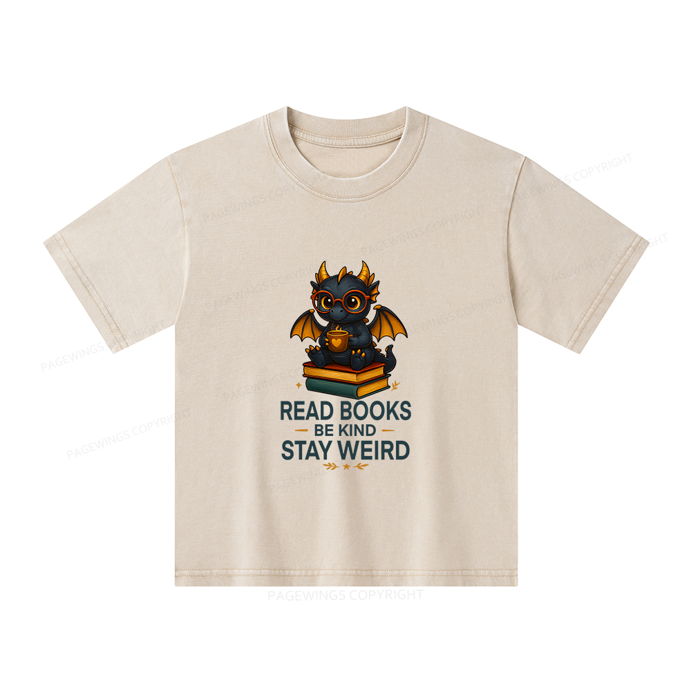 Pagewings Funny Dragon Read Books Be Kind Stay Weird Unisex Kids Washed T-shirt