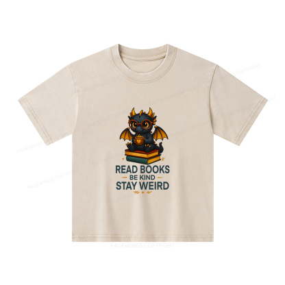 Pagewings Funny Dragon Read Books Be Kind Stay Weird Unisex Kids Washed T-shirt