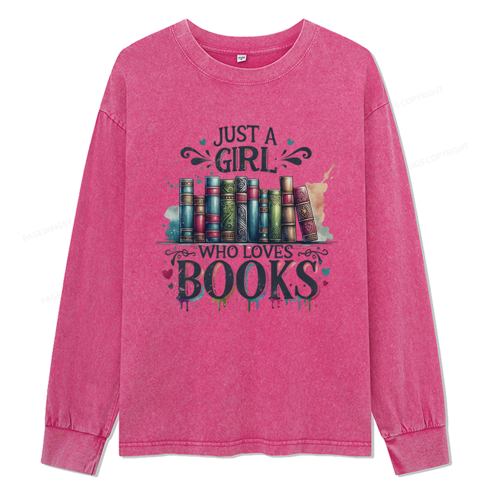 Pagewings Just A Girl Who Loves Books Unisex Washed Long Sleeve T-shirt