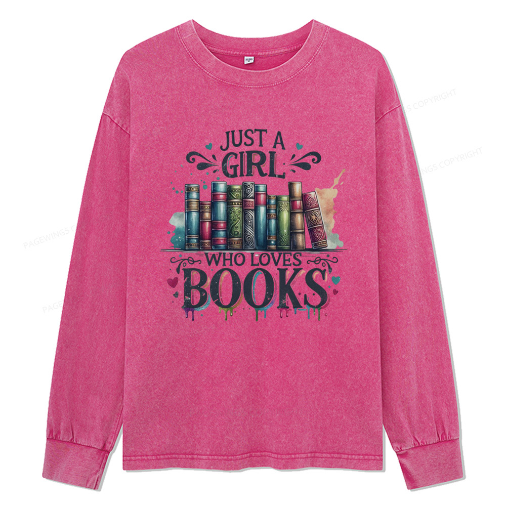 Pagewings Just A Girl Who Loves Books Unisex Washed Long Sleeve T-shirt