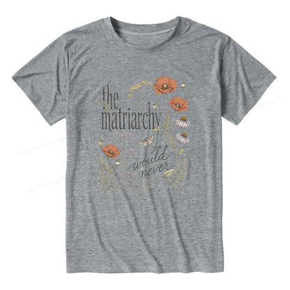 Pagewings The Matriarchy Would Never Unisex Heather T-Shirt