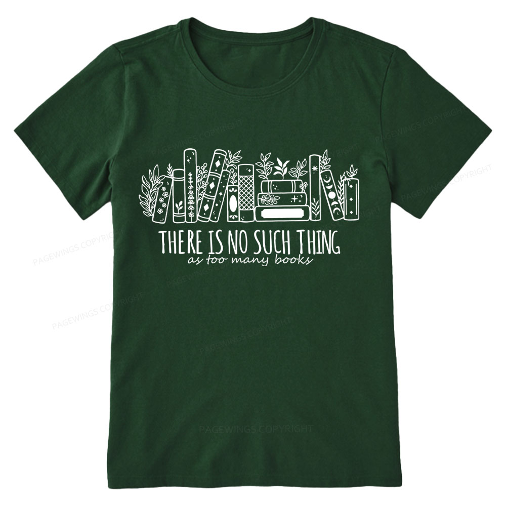 Pagewings There Is No Such Thing, Ay Too Many Books  Unisex Classic T-shirt