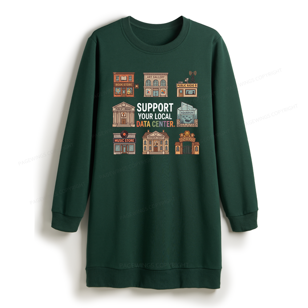 Pagewings Support Your Local Data Center Sweatshirt Dress