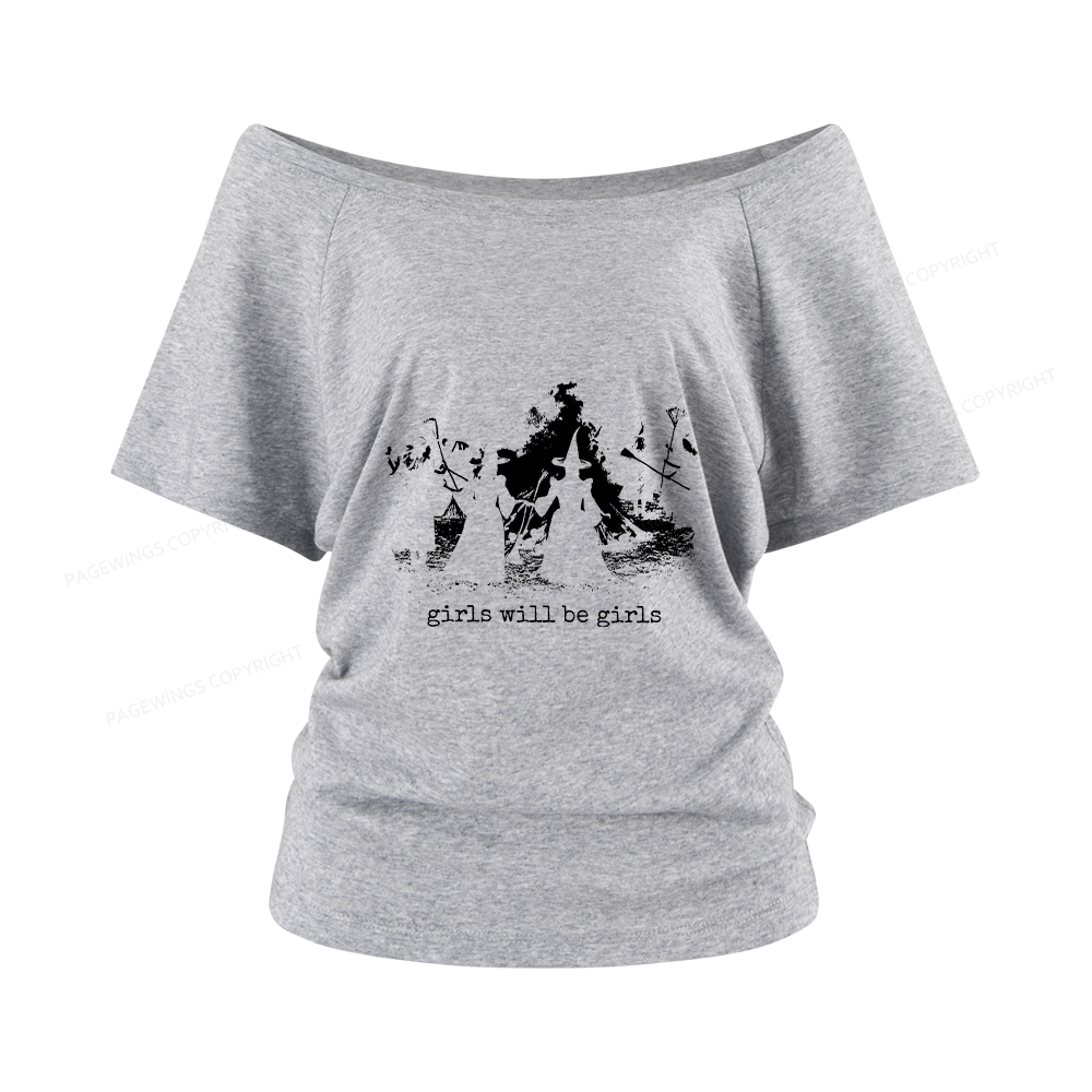 Pagewings Girls Will Be Girls Women Off Shoulder T-shirts