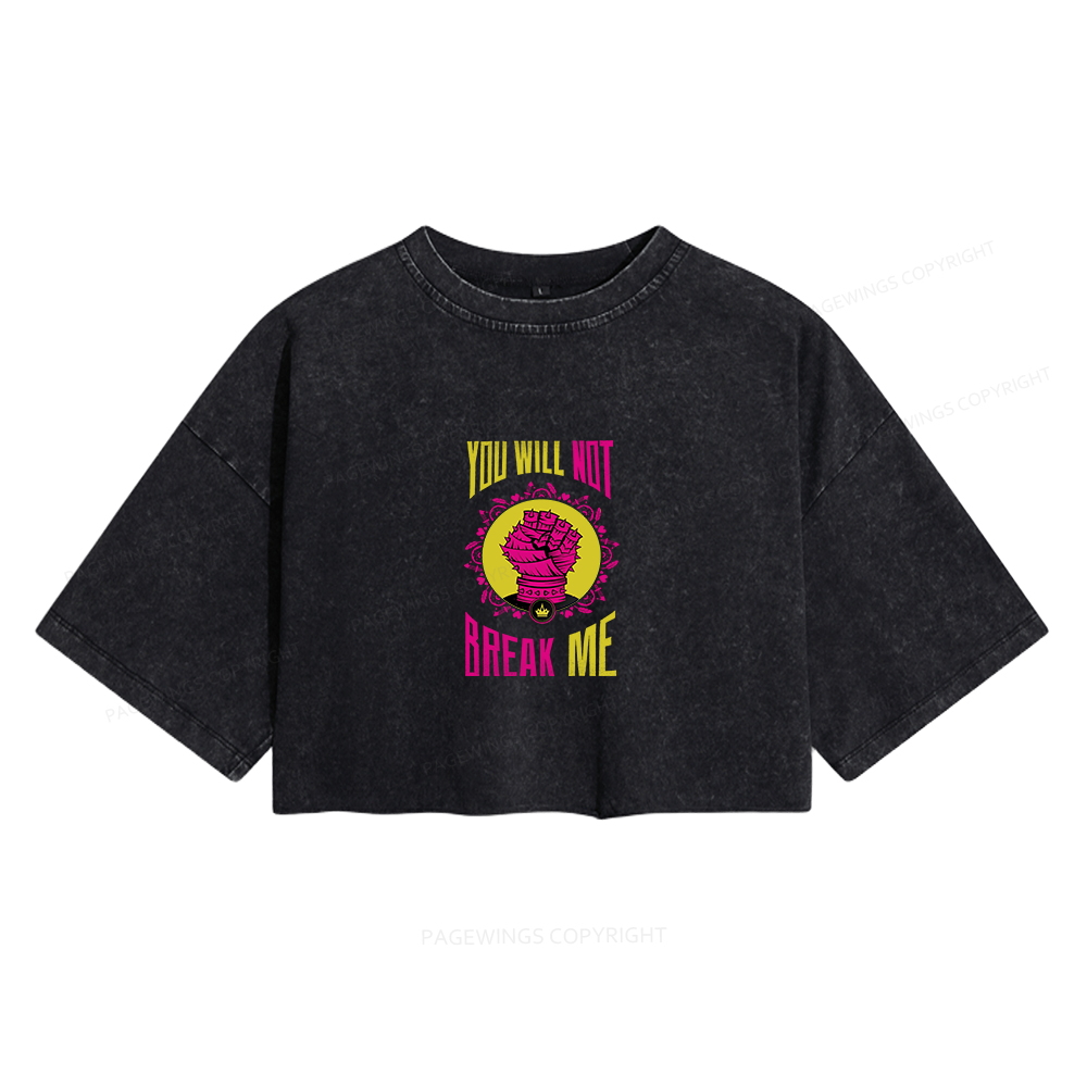 Pagewings You Will Not Break Me Women's Washed Cropped T-shirt