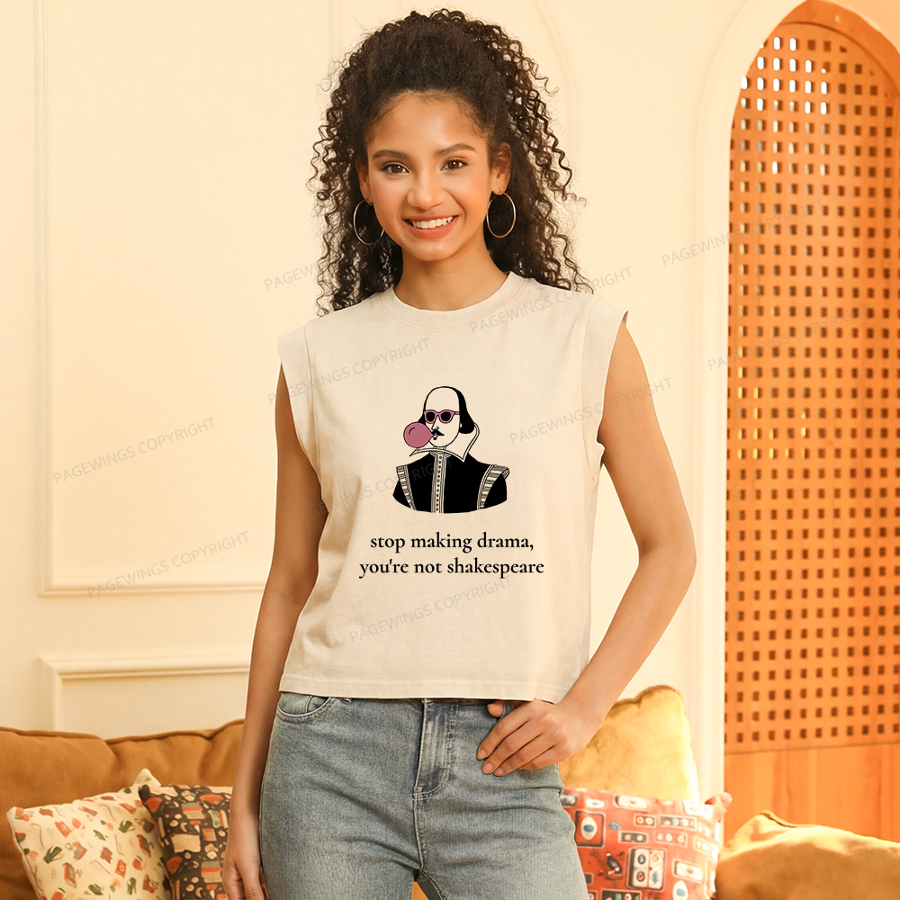Pagewings Stop Making Drama You're Not Shakespeare Funny Women's Washed Tank Top