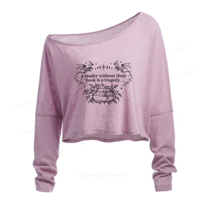 Pagewings A Reader Without Their Book Is a Tragedy Slouchy Long Sleeve Off Shoulder T-shirt