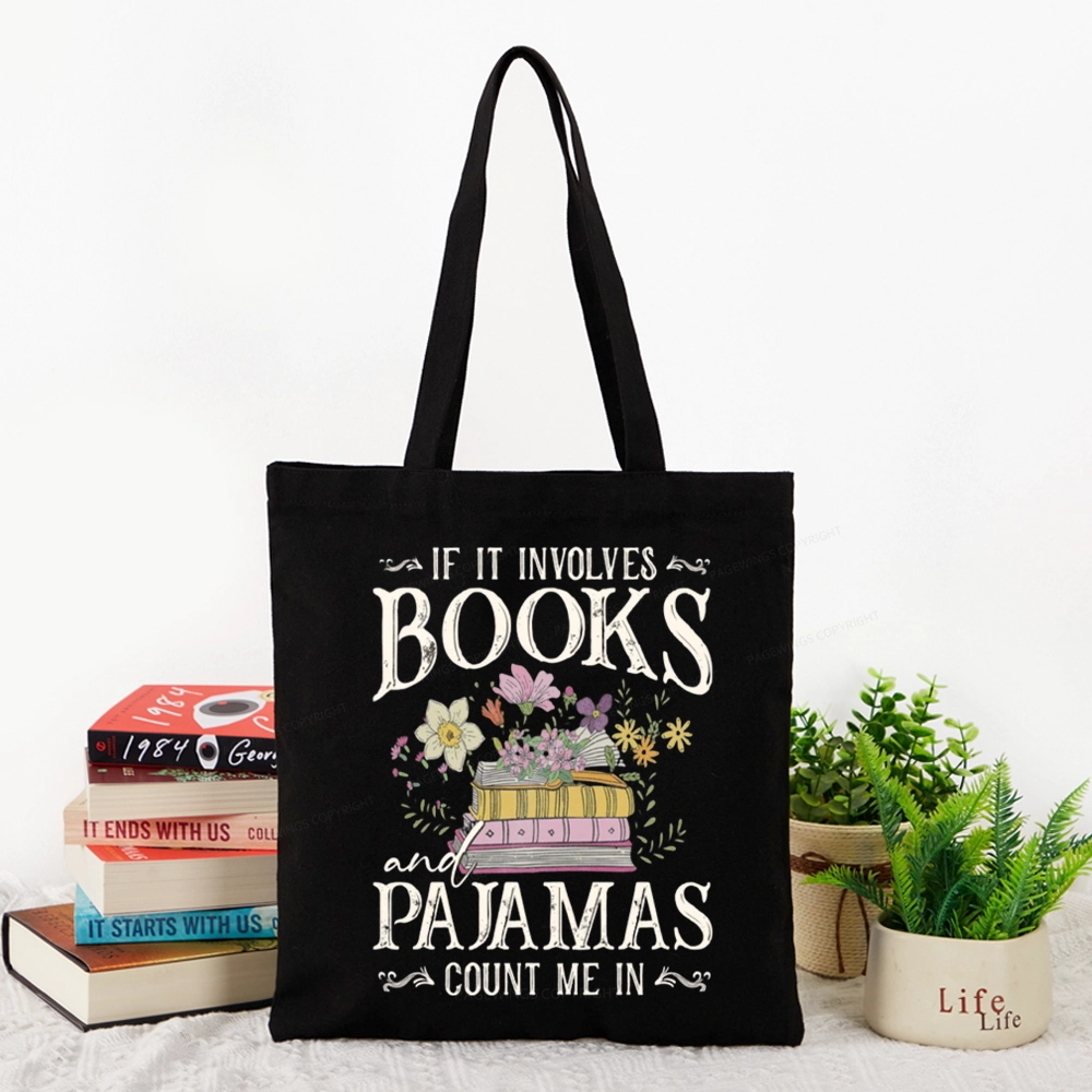 Pagewings If It Involves Books And Pajamas Count Me In Tote Bag