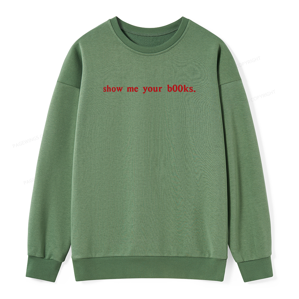 Pagewings Show Me Your B00ks Unisex Classic Sweatshirt