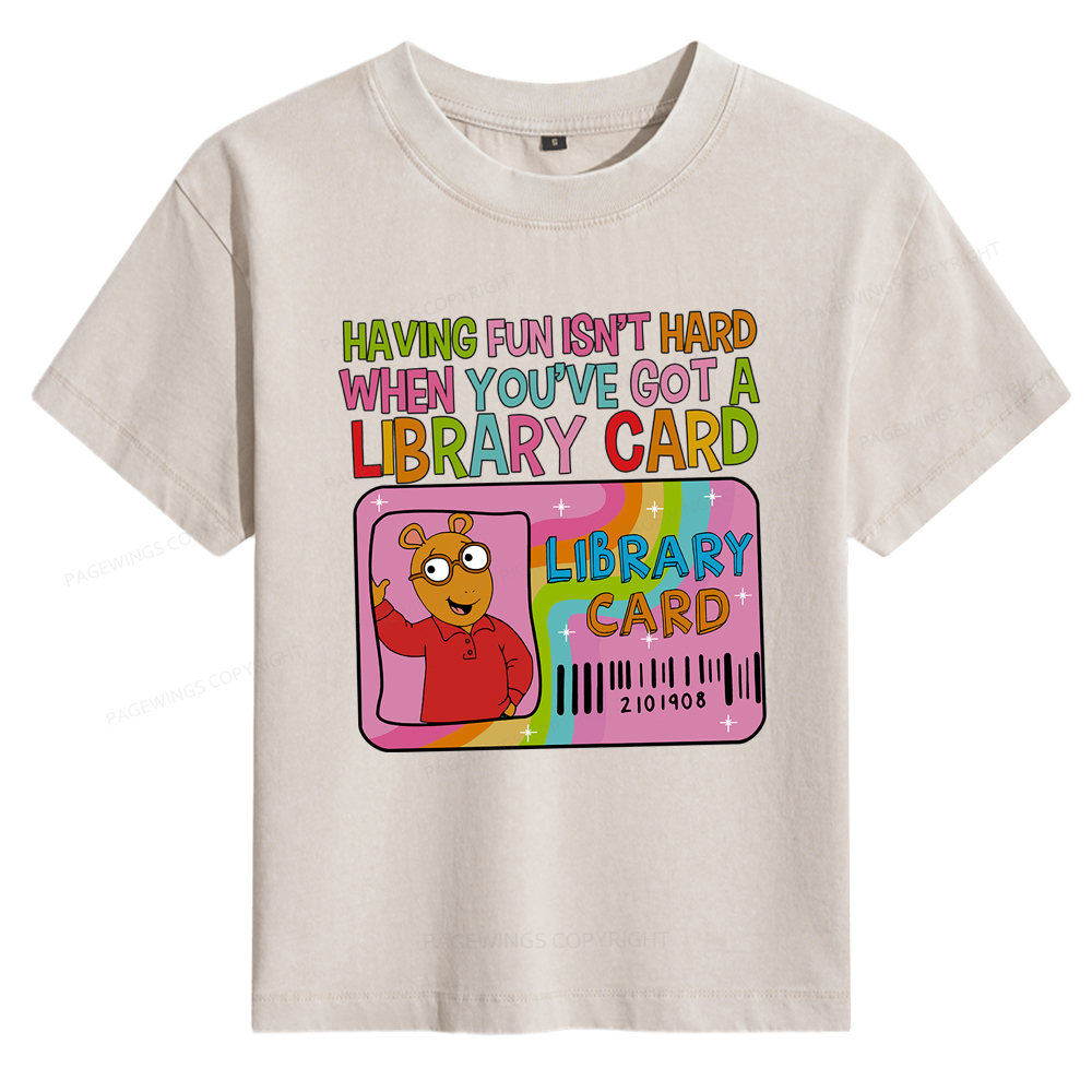 Pagewings Having Fun Isn't Hard When You've Got A Library Card Women's Washed T-shirt