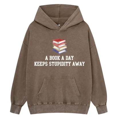 Pagewings A Book A Day Keeps Stupidity Away Unisex Washed Hoodie