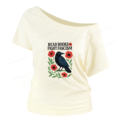 Pagewings Read Books Fight Fascism Women Off Shoulder T-shirts