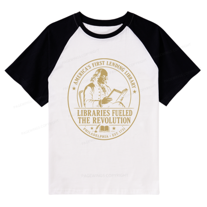 Pagewings Libraries Fueled the Revolution Raglan T-shirt