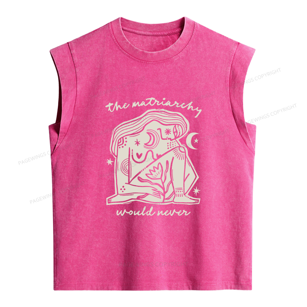 Pagewings The Matriarchy Would Never Women's Washed Tank Top
