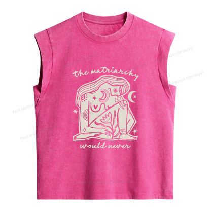 Pagewings The Matriarchy Would Never Women's Washed Tank Top