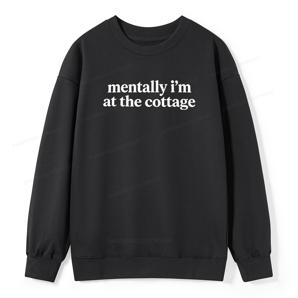 Pagewings Mentally I'm At The Cottage Unisex Classic Sweatshirt