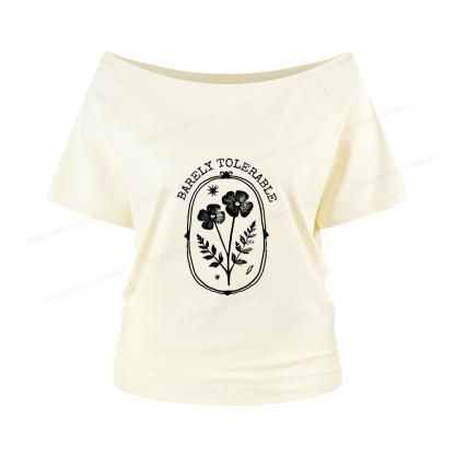 Pagewings Barely Tolerable Women Off Shoulder T-shirts