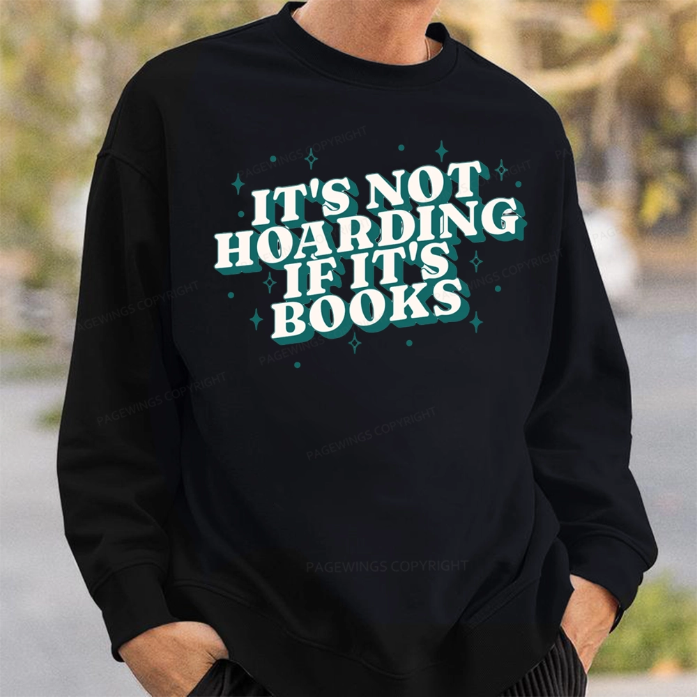 Pagewings It's Not Hoarding If It's Books Unisex Classic Sweatshirt