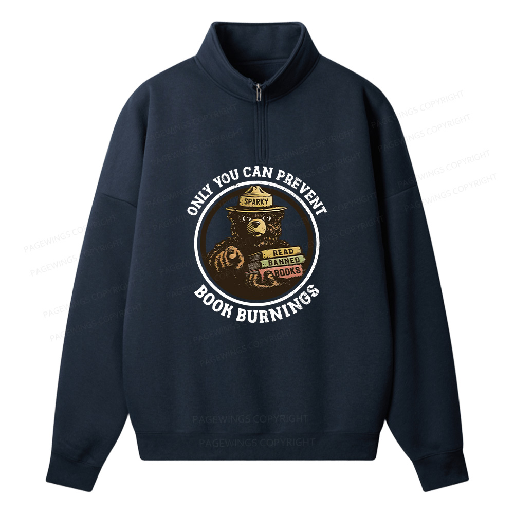 Pagewings Only You Can Prevent Book Burnings Unisex Half Zip Fleece Sweatshirt 