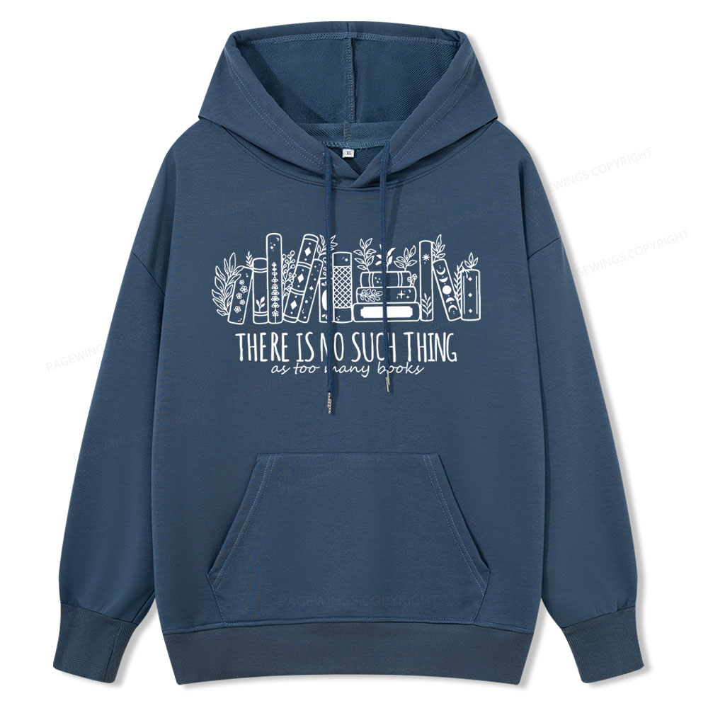 Pagewings There Is No Such Thing, Ay Too Many Books Unisex Classic Hoodie