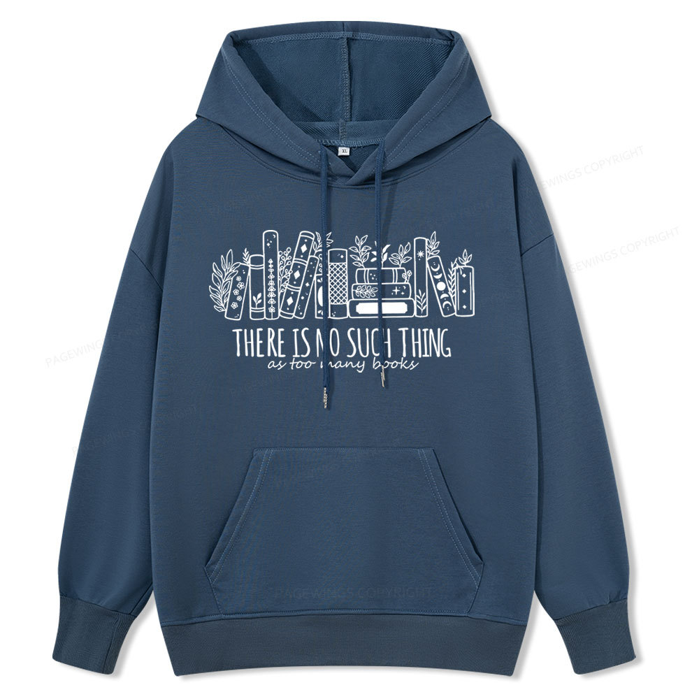 Pagewings There Is No Such Thing, Ay Too Many Books Unisex Classic Hoodie