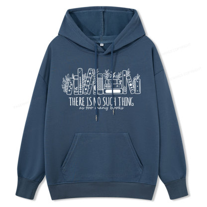 Pagewings There Is No Such Thing, Ay Too Many Books Unisex Classic Hoodie