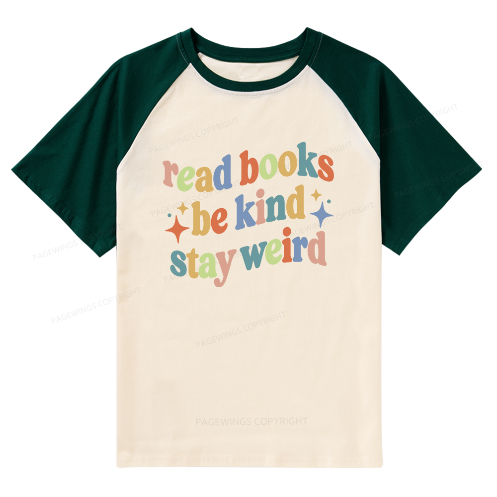 Pagewing Read Books Be Kind Stay Weird Raglan T-shirt