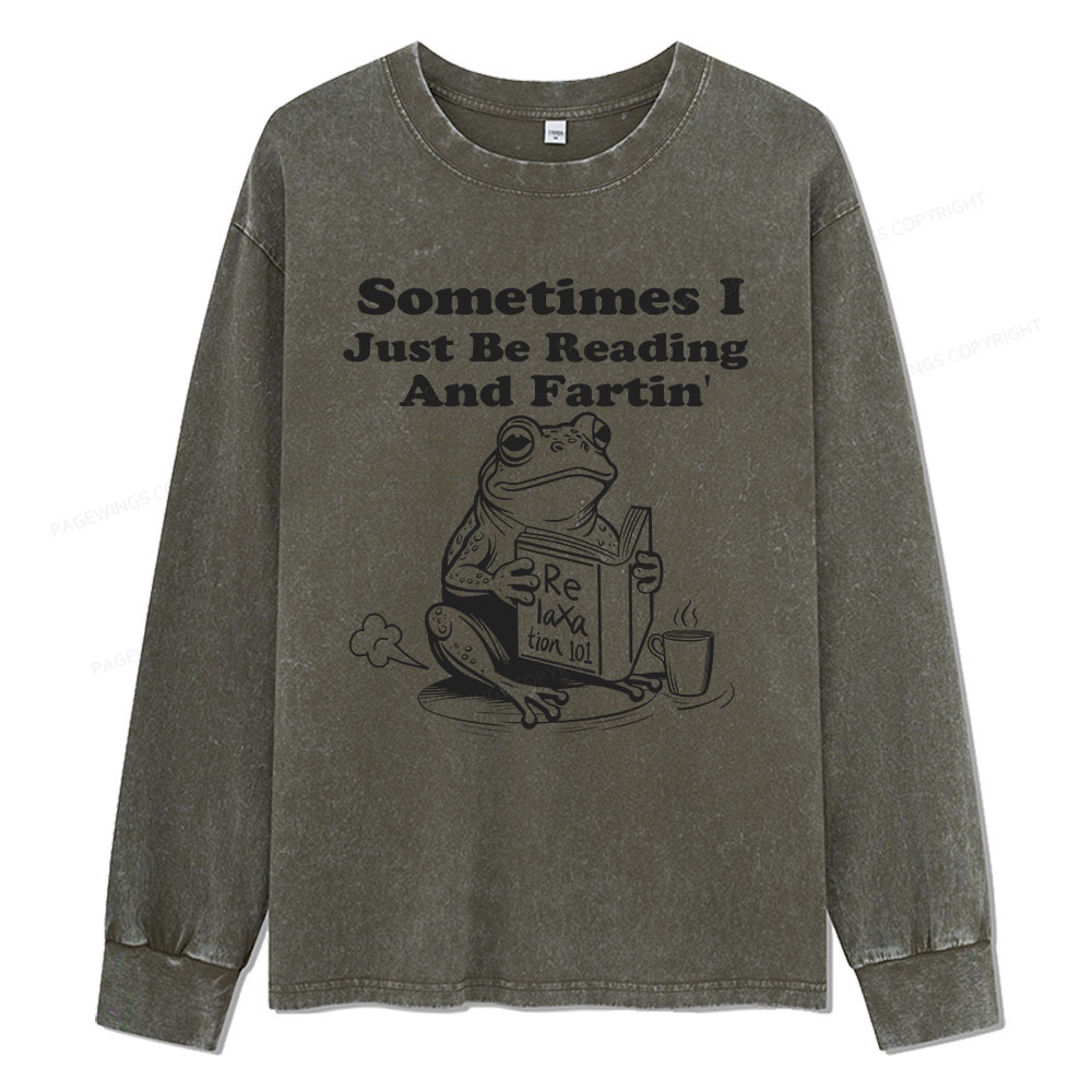 Pagewings Sometimes I Just Be Reading and Fartin Unisex Washed Long Sleeve T-shirt
