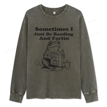 Pagewings Sometimes I Just Be Reading and Fartin Unisex Washed Long Sleeve T-shirt