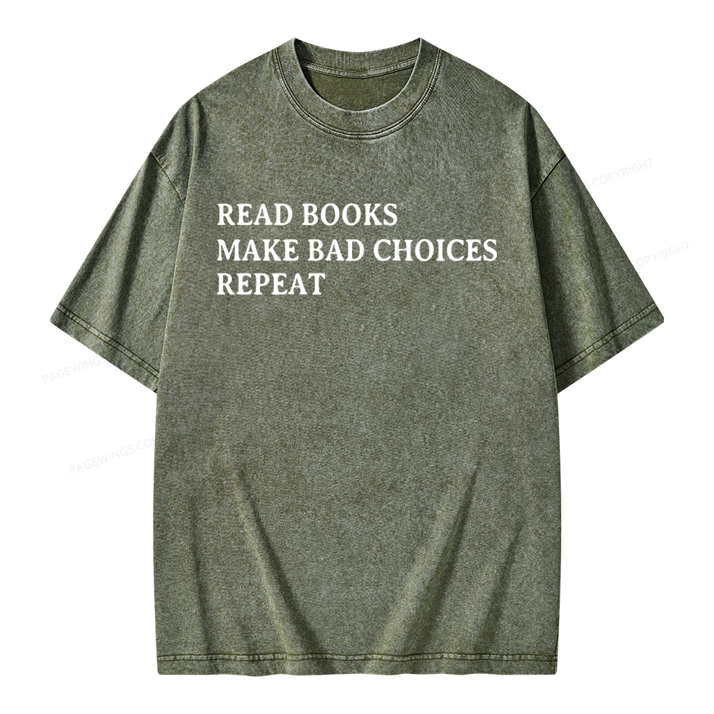 Pagewings Read Books Make Bad Choices Repeat Unisex Washed T-shirt