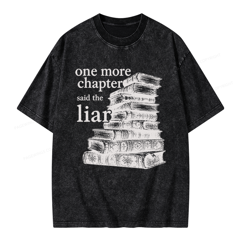 Pagewings  One More Chapter Said The Liar Unisex Washed T-shirt