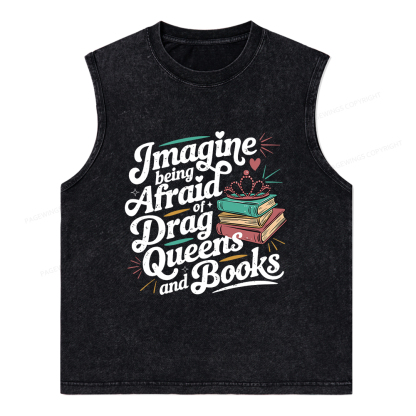 Pagewings GImagine Being Afraid Of Drag Queens And Books Unisex Washed Tank Top