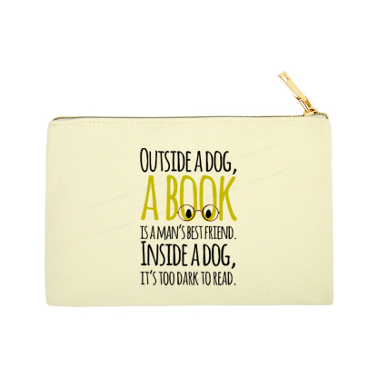 Pagewings Outside a dog a book is a mans best friend Funny Pouch