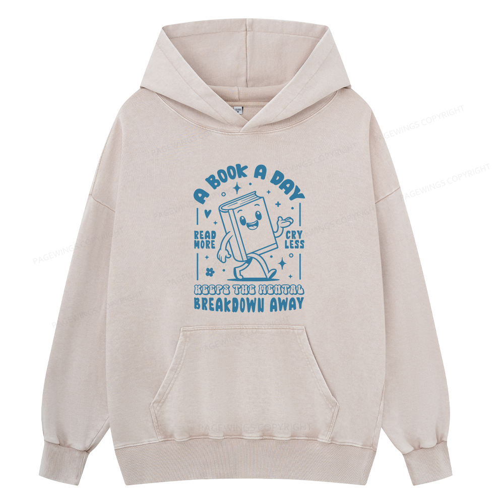 Pagewings A Book A Day Keeps The Mental Breakdown Away Unisex Washed Hoodie