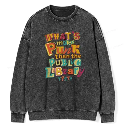 Pagewings What’s More Punk Than The Public Library Unisex Washed Sweatshirt