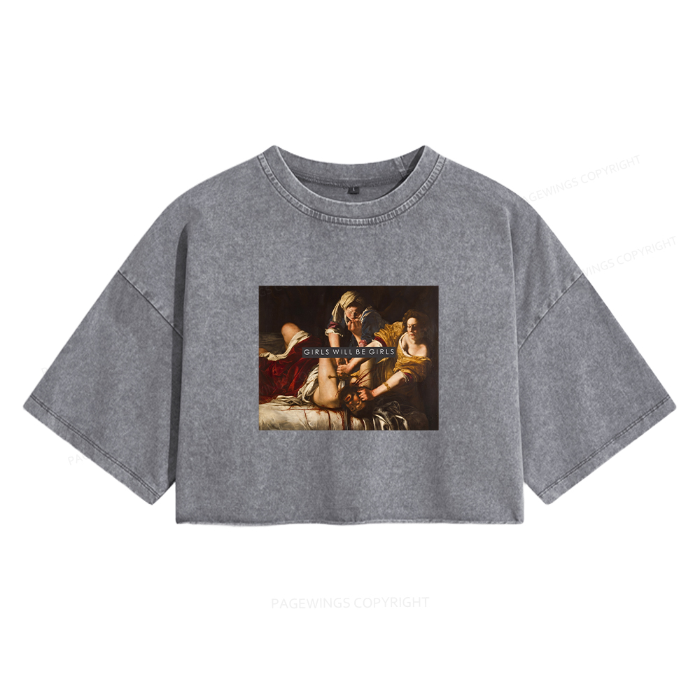 Pagewings Girls Will Be Girls Women's Washed Cropped T-shirt