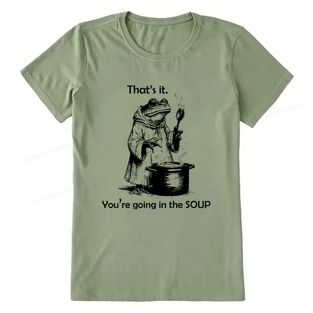 Pagewings That's It. You're Going in the Soup Unisex Classic T-shirt