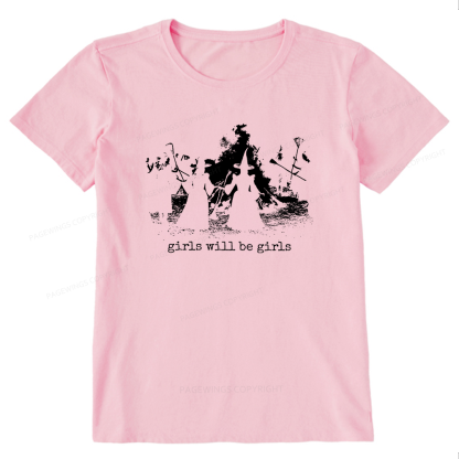 Pagewings Girls Will Be Girls Unisex Classic T-shirt