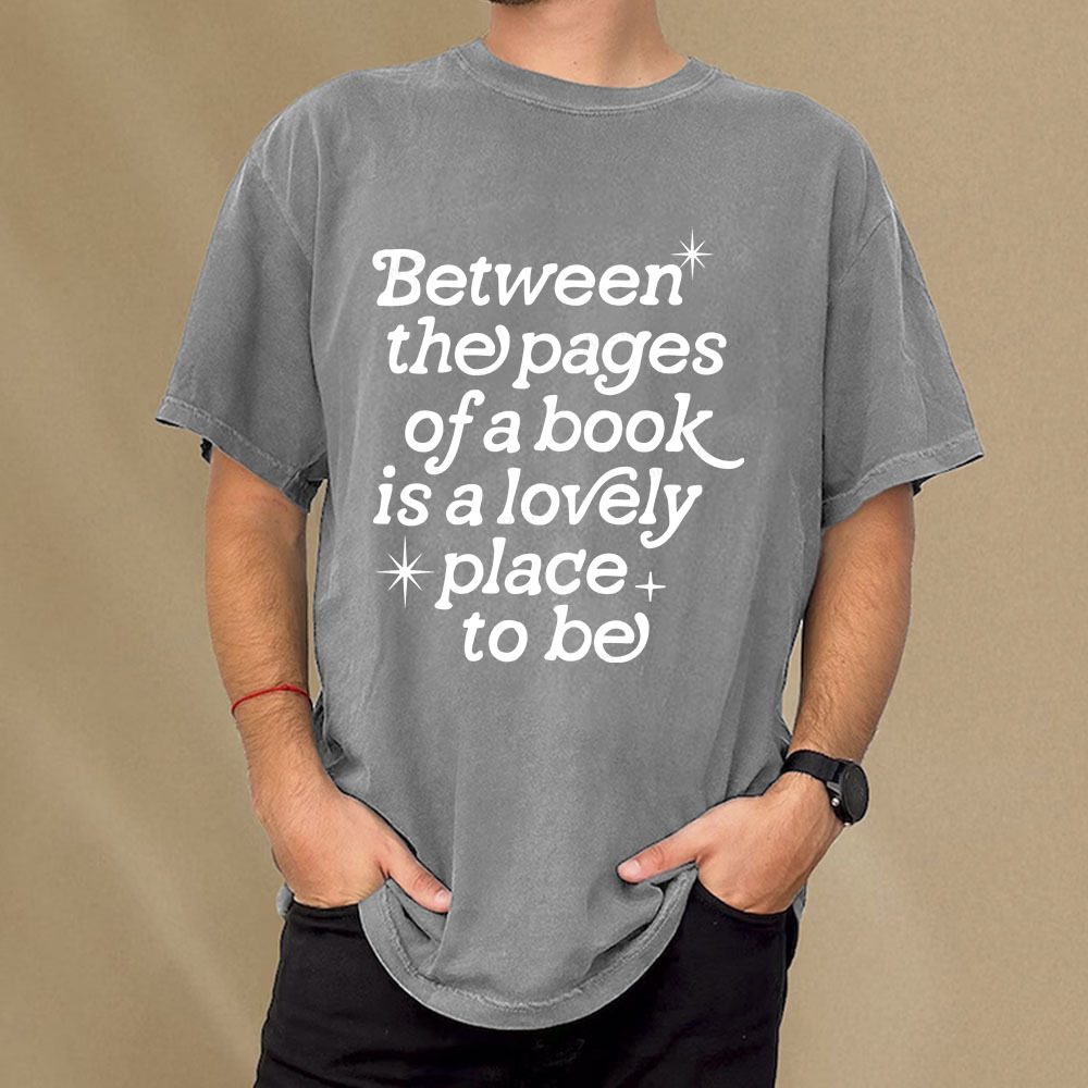 Pagewings Betwwen The Pages Of A Book Is A Lovely Place To Be Unisex Washed T-shirt