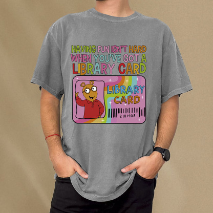 Pagewings Having Fun Isn't Hard When You've Got A Library Card Teacher Vintage T-Shirt Unisex Washed T-shirt