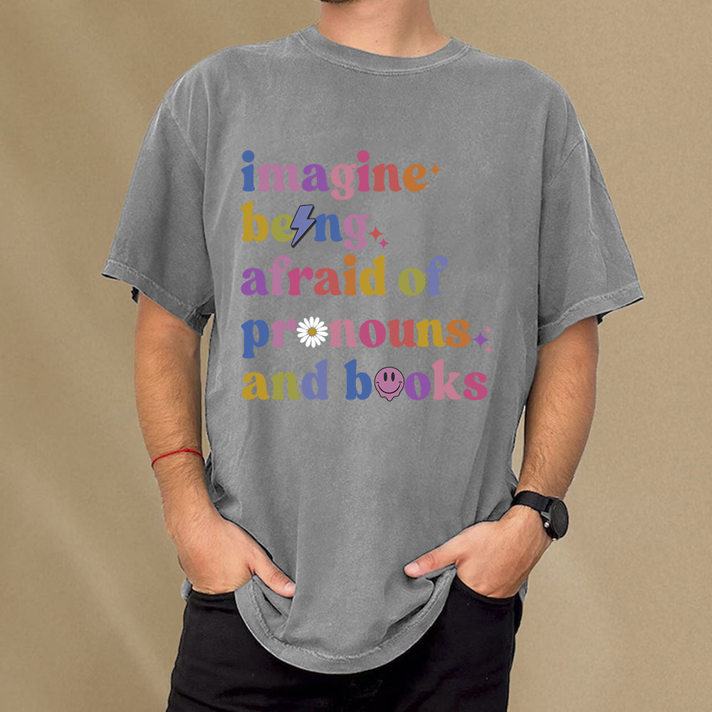 Pagewings Imagine Being Afraid Of Pronouns And Books Unisex Washed T-shirt