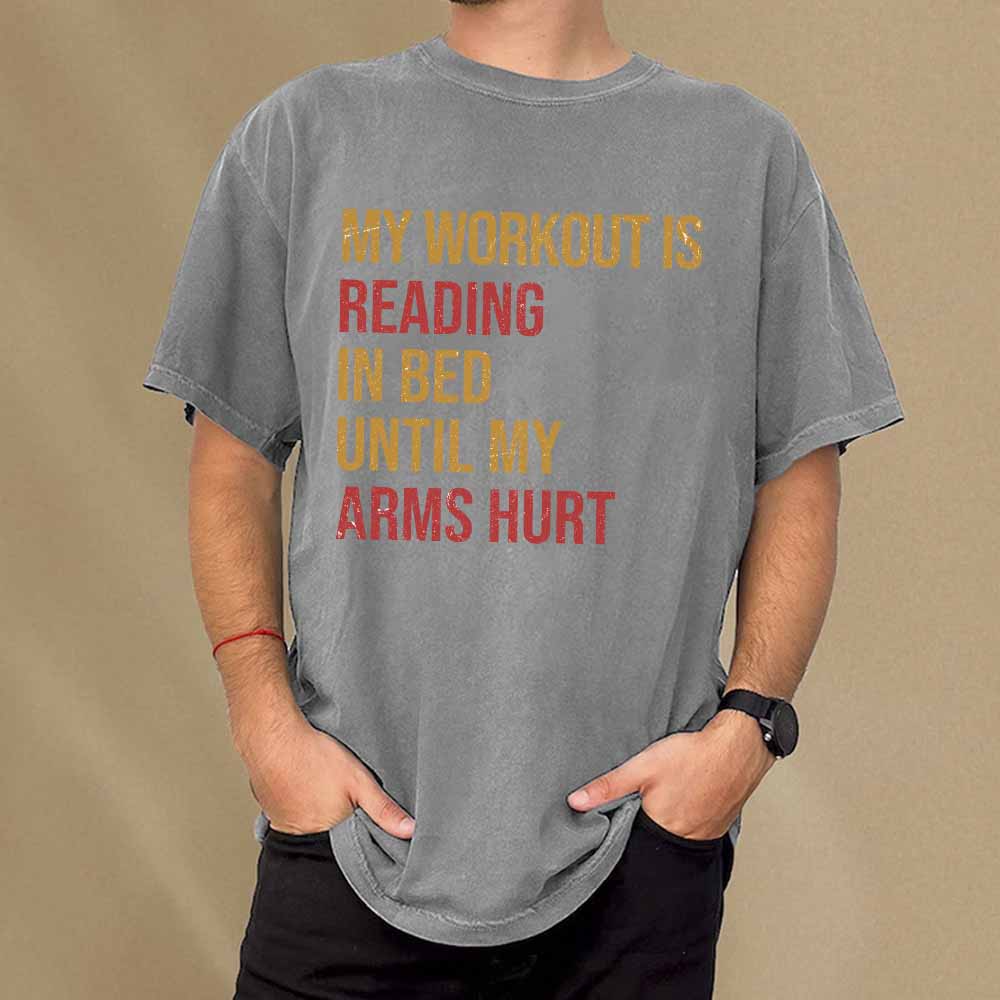 Pagewings My Workout Is Reading In Ben Until My Arms Hurt Unisex Washed T-shirt