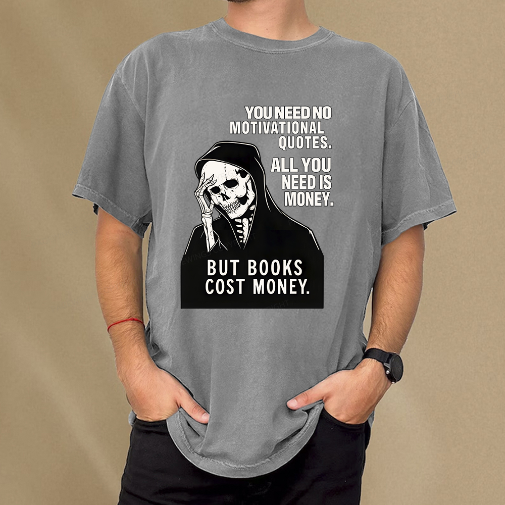 Pagewings No Quotes Just Money But Books Cost Money Unisex Washed T-shirt