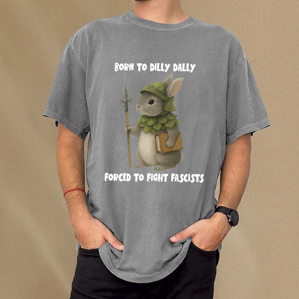 Pagewings Born To Dilly Dally Forced To Fight Fascists Unisex Washed T-shirt