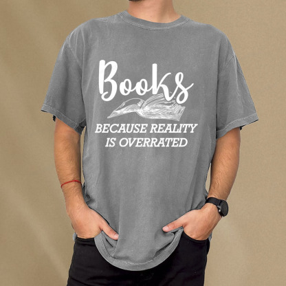 Pagewings Books Because Reality Is Overrated Unisex Washed T-shirt