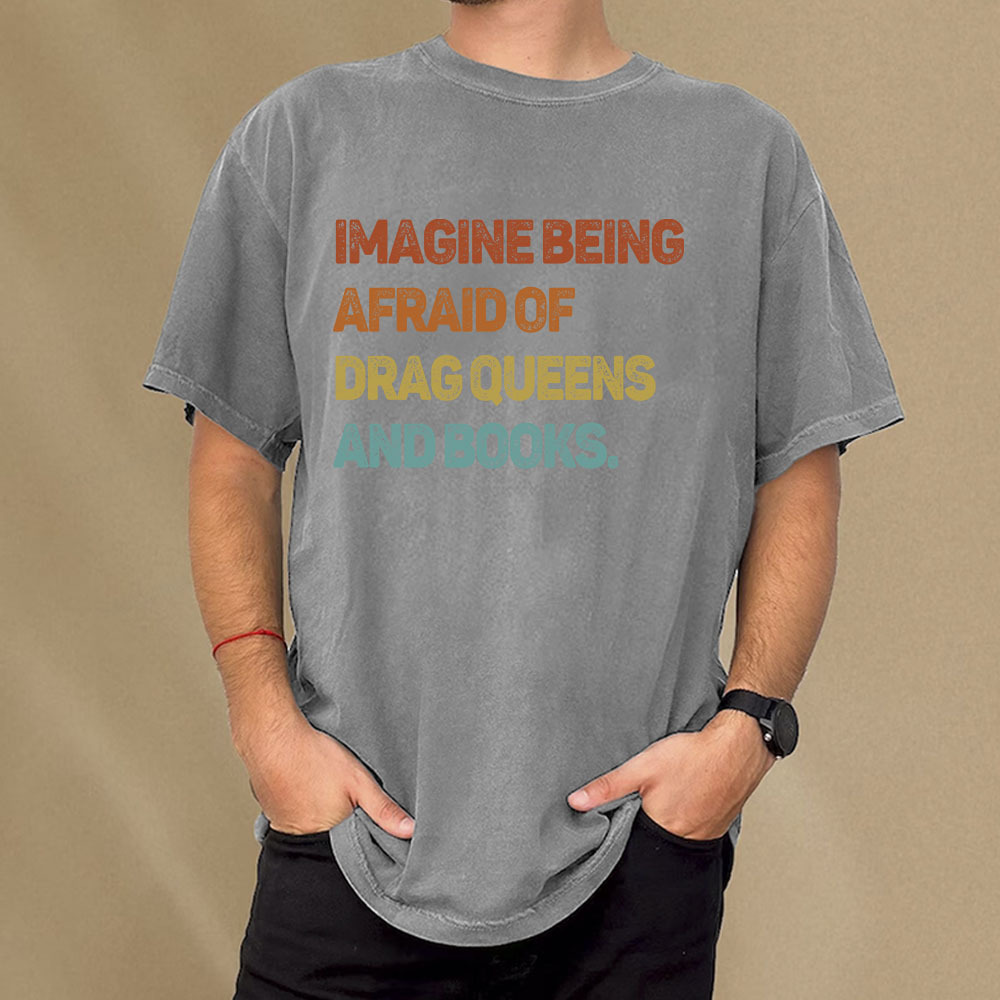Pagewings Imagine Being Afraid Of Drag Queens And Books Unisex Washed T-shirt