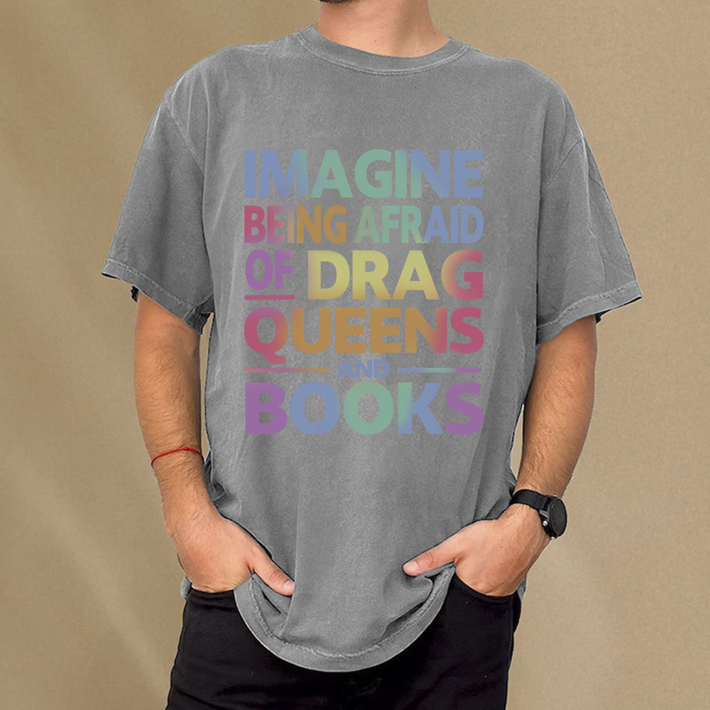 Pagewings Imagine Being Afraid Of Drag Queens And Books Unisex Washed T-shirt