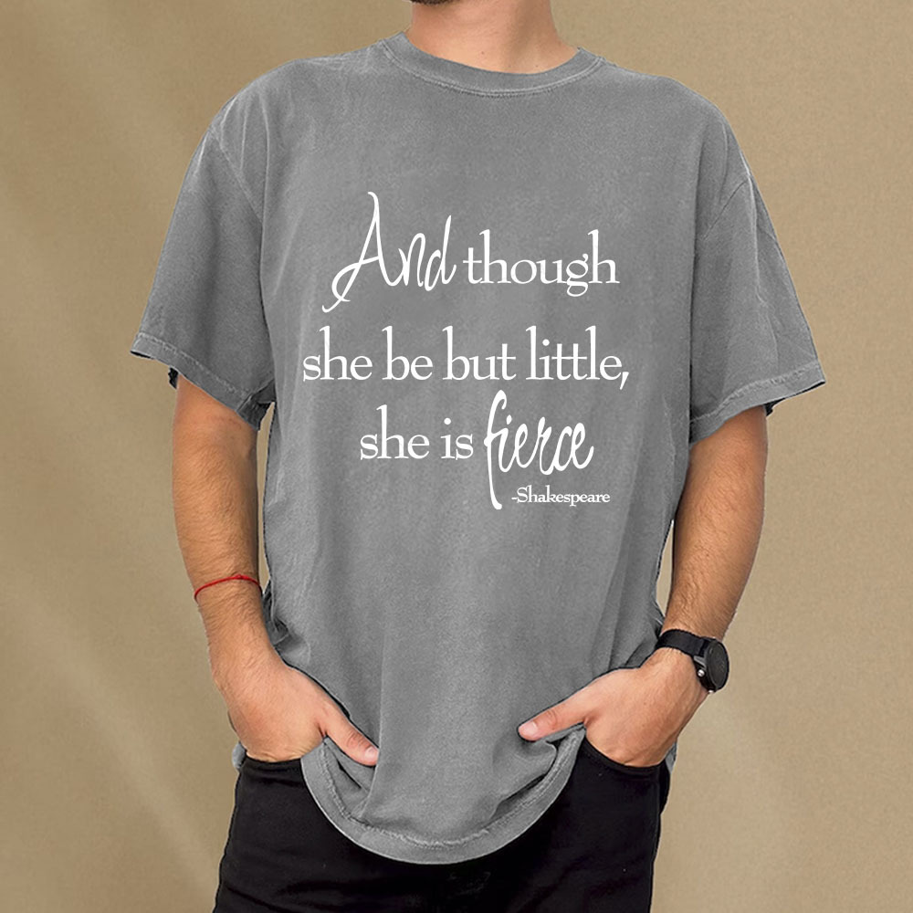Pagewings And Though She Be But Little She Is Fierce Unisex Washed T-shirt