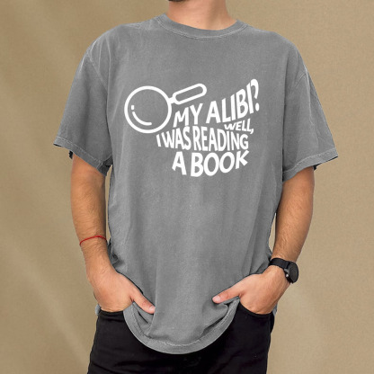 Pagewings My Alibi? Well, I Was Reading A Book Unisex Washed T-shirt