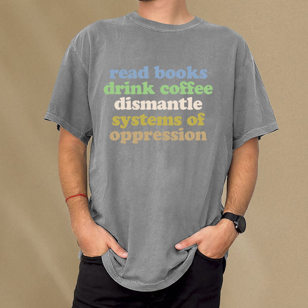 Pagewings Read Books Drink Coffee Dismantle Systems Unisex Washed T-shirt